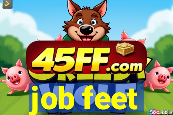 job feet
